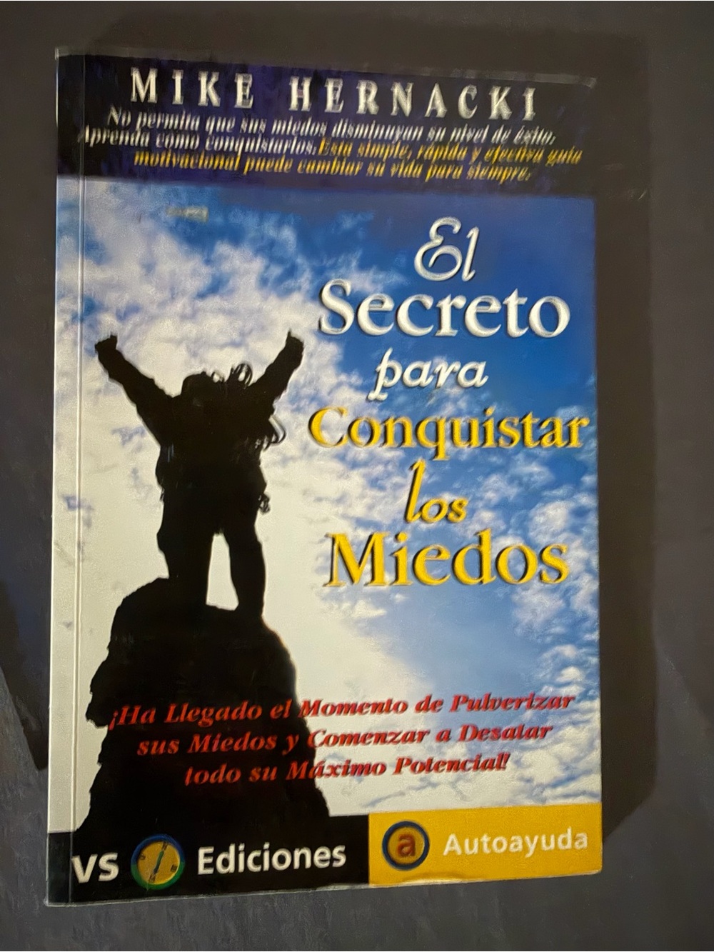El Secreto para Conquistar los Miedos by Mike Hernani